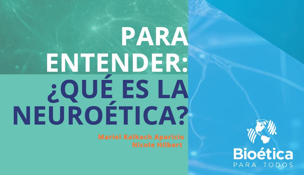 Bioethics for Everyone publishes the manual ''To Understand: What is neuroethics?'' 