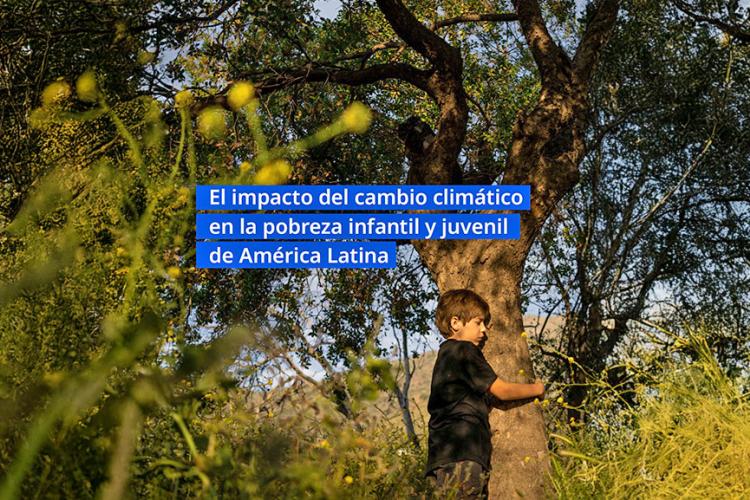 El impacto del cambio climático en la pobreza infantil y juvenil de América Latina